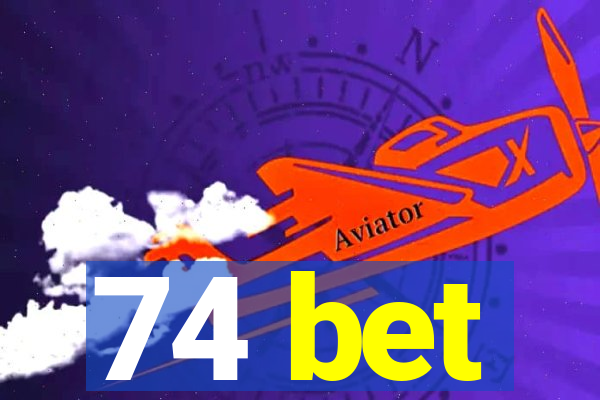 74 bet